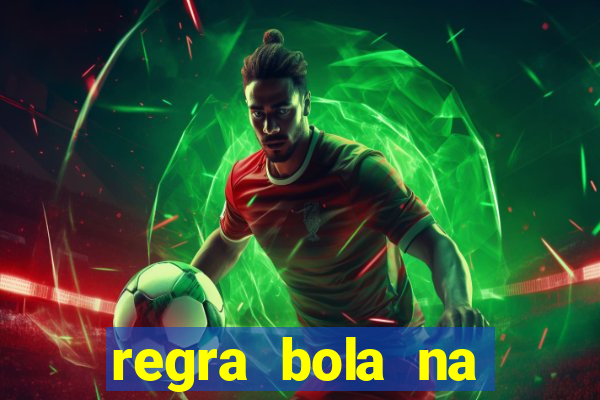 regra bola na trave betano